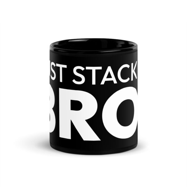 Black Glossy Mug Stack it Bro - Image 2