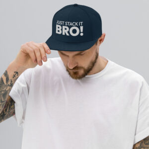 Snapback Hat Stack it Bro!