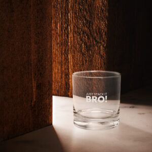 Rocks glass Stack it Bro!